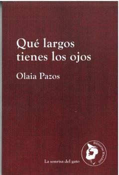 QUE LARGOS TIENES LOS OJOS, de PAZOS, OLAIA | portada del libro