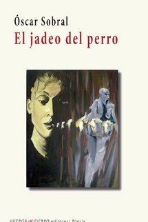 JADEO DEL PERRO, EL, de SOBRAL, OSCAR | portada del libro