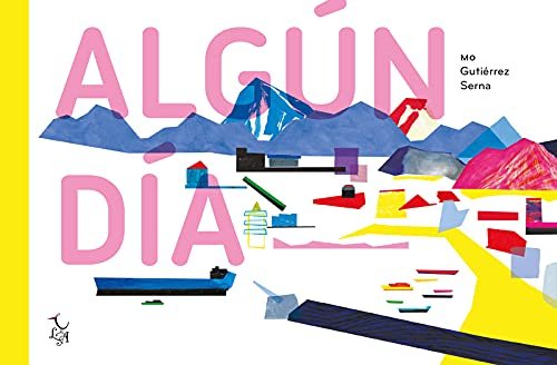 ALGUN DIA, de GUTIERREZ SERNA , MONICA | portada del libro