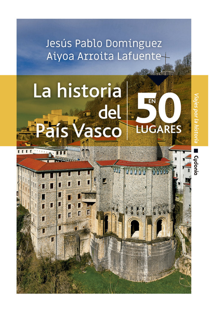 LA HISTORIA DEL PAIS VASCO EN 50 LUGARES, de DOMINGUEZ VARONA, JESUS PABLO | portada del libro
