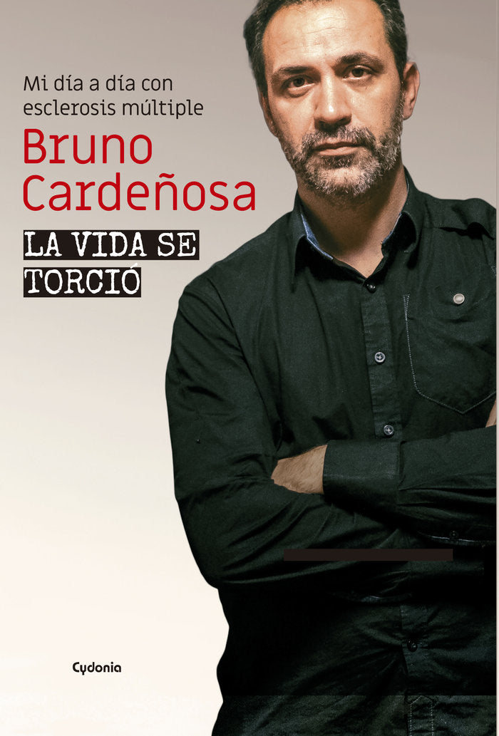 LA VIDA SE TORCIO, de CARDEÑOSA, BRUNO | portada del libro