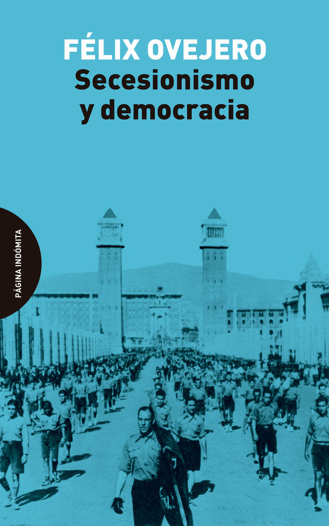 SECESIONISMO Y DEMOCRACIA, de OVEJERO, FELIX | portada del libro