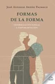 FORMAS DE LA FORMA, de ANTON PACHECO, JOSE ANTONIO | portada del libro