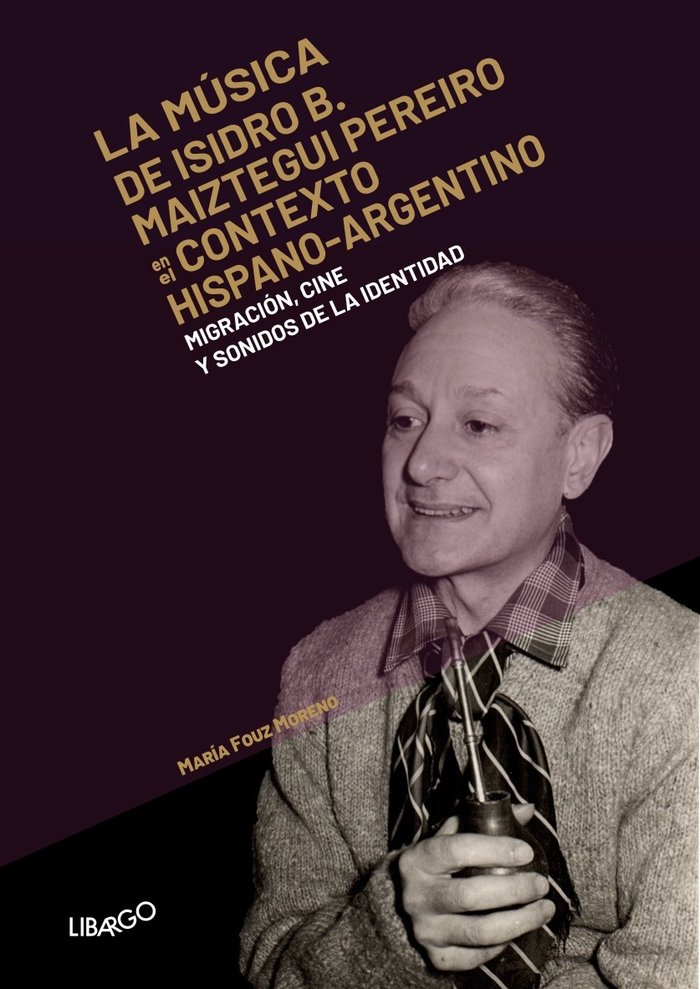 La música de B. Isidro Maiztegui Pereiro..., de Fouz Moreno, María | portada del libro