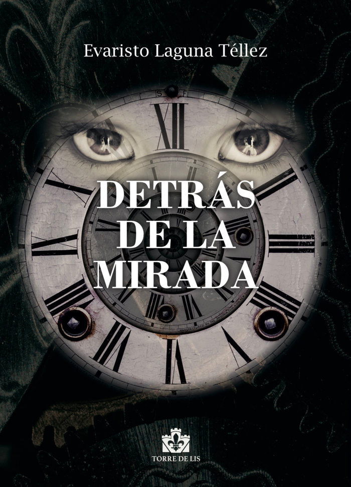 Detrás de la mirada, de Laguna Téllez, Evaristo | portada del libro