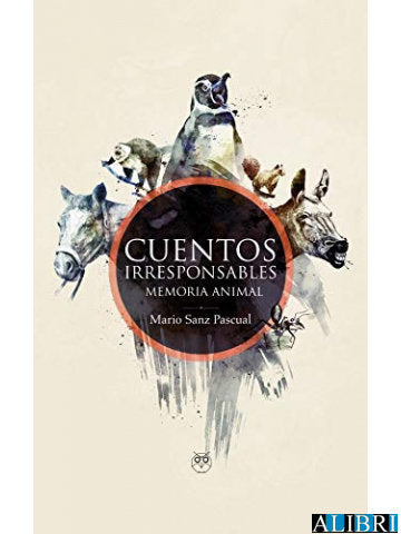 CUENTOS IRRESPONSABLES, de SANZ PASCUAL,MARIO | portada del libro