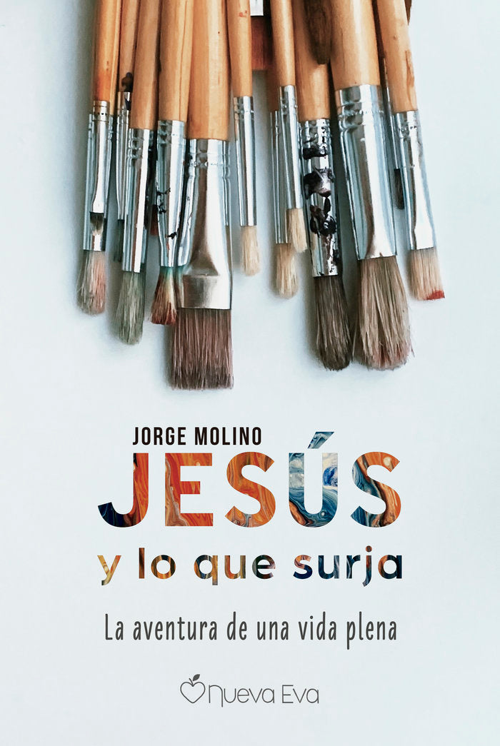 JESUS Y LO QUE SURJA. LA AVENTURA DE UNA VIDA PLEA, de MOLINO, JORGE | portada del libro
