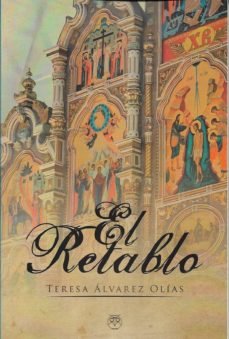 RETABLO,EL, de ALVAREZ OLIAS,TERESA | portada del libro