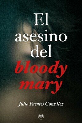 El asesino del bloody mary, de FUENTES GONZALEZ | portada del libro