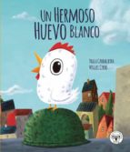 UN HERMOSO HUEVO BLANCO, de Paula Carballeira | portada del libro