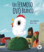 UN FERMOSO OVO BRANCO, de Paula Carballeira | portada del libro