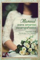 Manual para amantes desengañados, de Fernández-Cruz Sequera, Francisco José | portada del libro