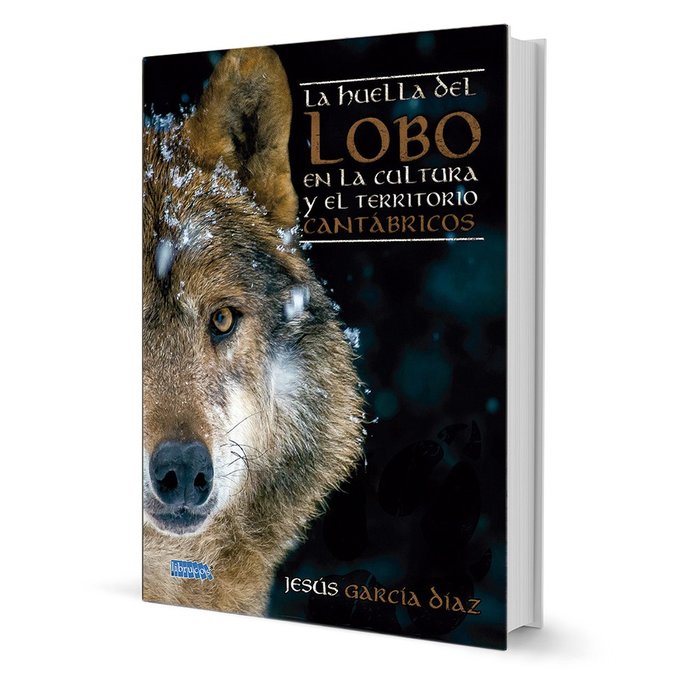 HUELLA DEL LOBO EN LA CULTURA Y EL TERRITORIO CANTABRICOS, de GARCIA DIAZ | portada del libro