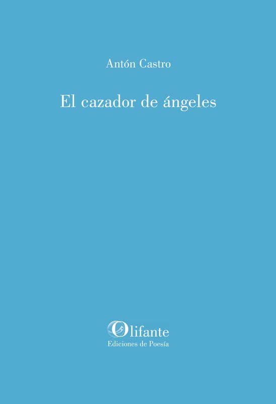 CAZADOR DE ANGELES,EL, de CASTRO,ANTON | portada del libro