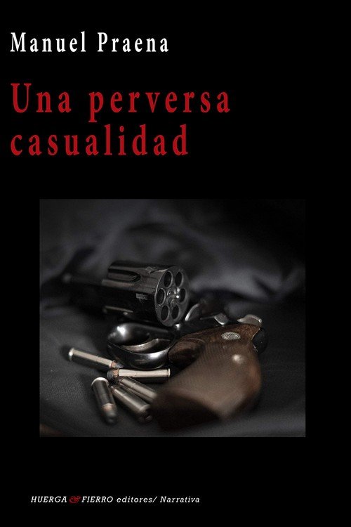 Una perversa casualidad, de Praena, Manuel 1953- | portada del libro
