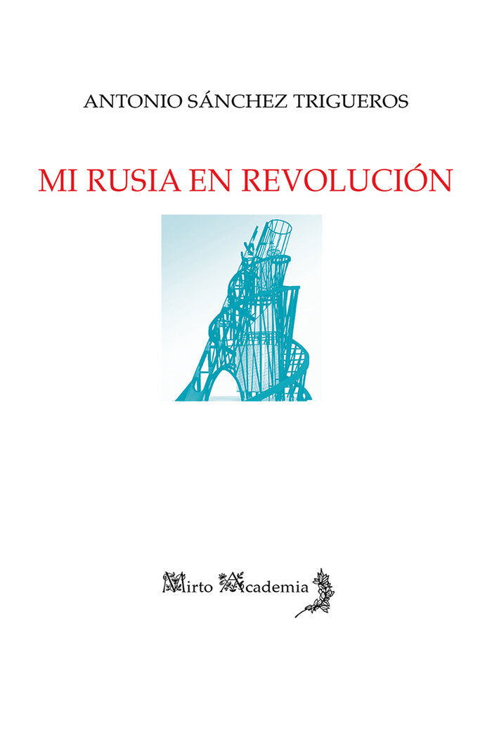 Mi Rusia en Revolución, de Sánchez Trigueros, Antonio | portada del libro