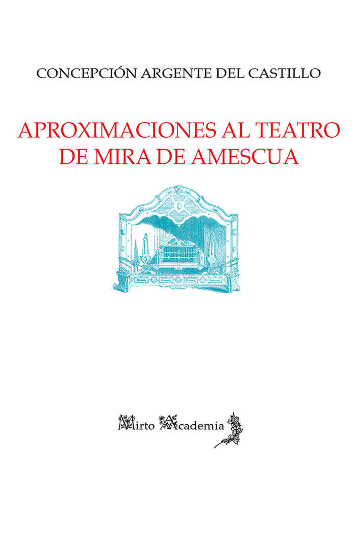Aproximaciones al teatro de Mira de Amescua, de Argente del Castillo, Concepción | portada del libro