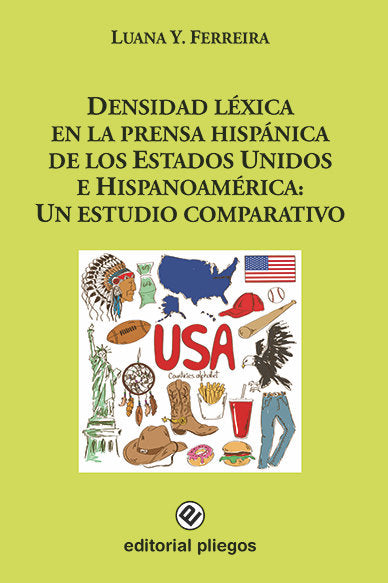 DENSIDAD LEXICA EN LA PRENSA HISPANICA DE LOS ESTADOS UNIDOS, de FERREIRA, LUANA Y. | portada del libro