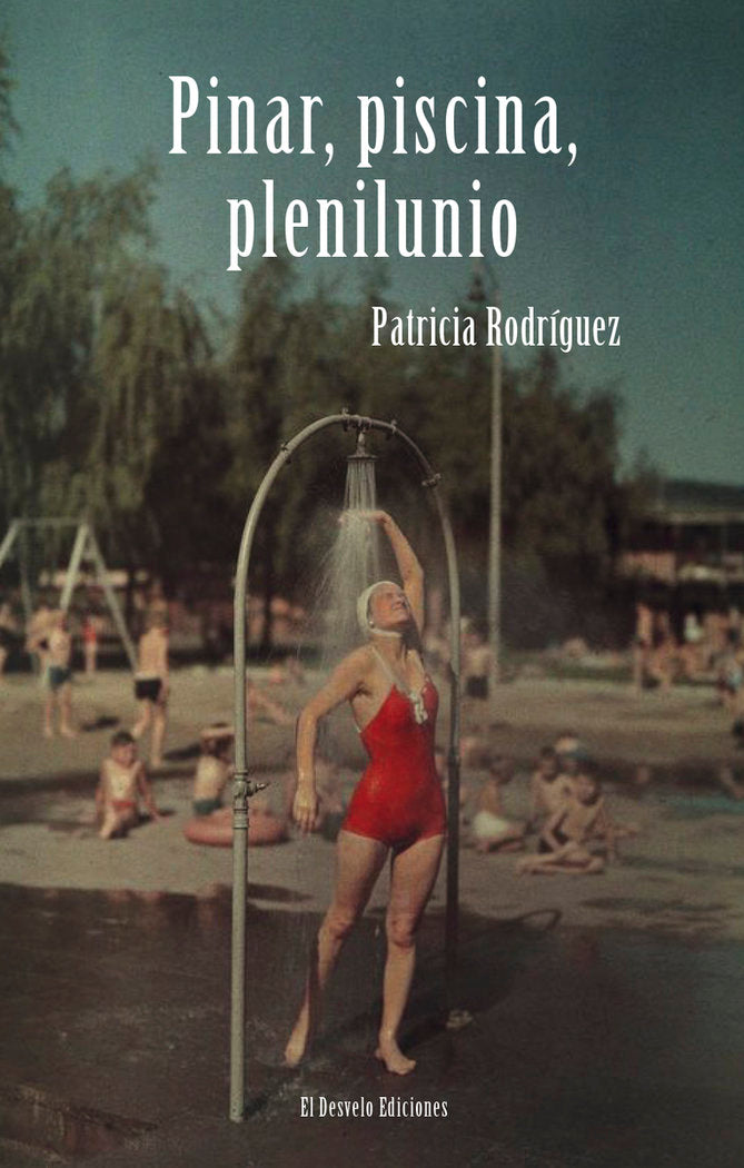 PINAR, PISCINA, PLENILUNIO, de RODRIGUEZ, PATRICIA | portada del libro