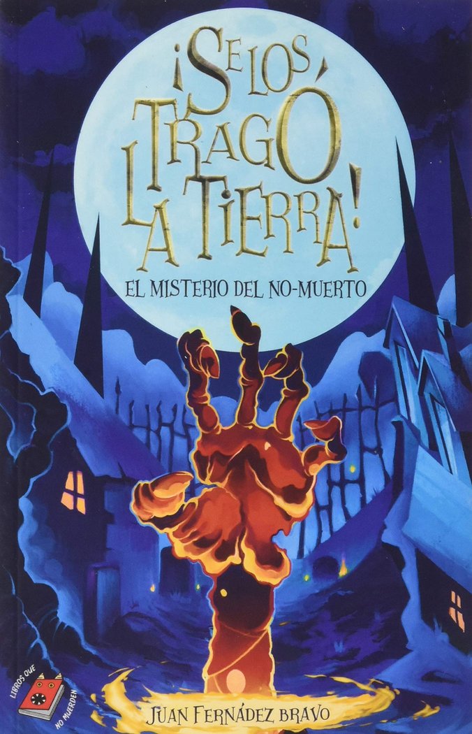 SE LOS TRAGO LA TIERRA!, de FERNANDEZ BRAVO, JUAN | portada del libro