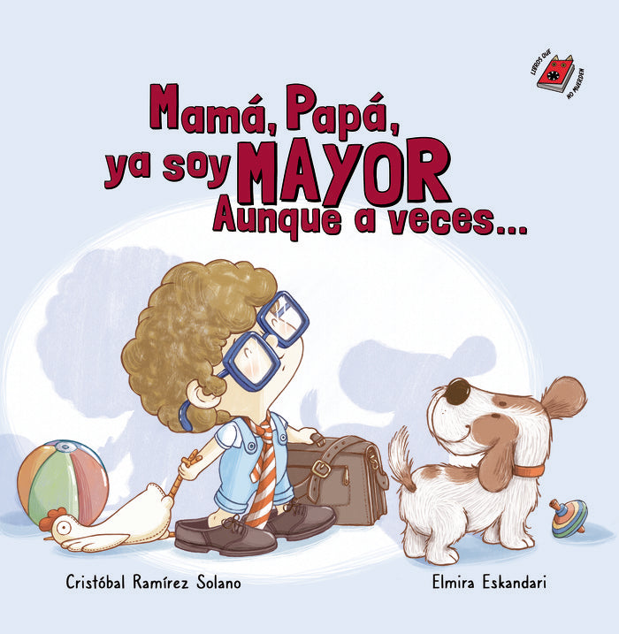 MAMÁ, PAPÁ, YA SOY MAYOR?, de Ramírez Solano, Cristóbal | portada del libro
