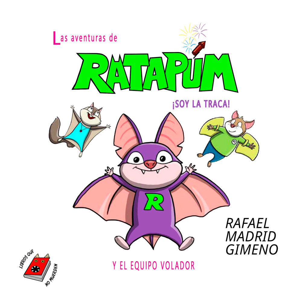 Ratapúm, soy la traca? y el equipo volador, de Madrid Gimeno, Rafael | portada del libro