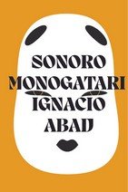 SONORO MONOGATARI, de ABAD, IGNACIO | portada del libro