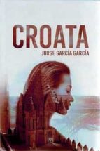 CROATA, de JORGE GARCIA GARCIA | portada del libro