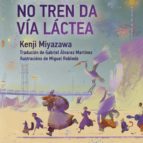 UNHA NOITE NO TREN DA VIA LACTEA, de KENJI MIYAZAWA | portada del libro