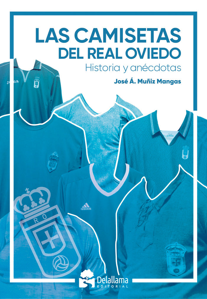 LAS CAMISETAS DEL REAL OVIEDO, de MUÑIZ MANGAS, JOSE ANGEL | portada del libro