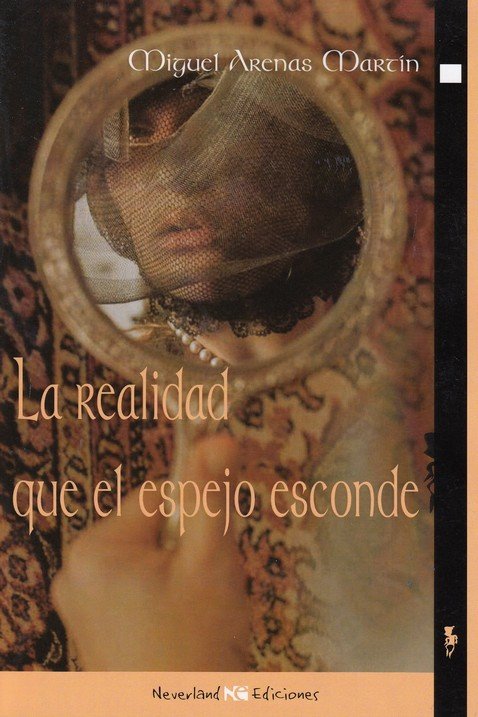 REALIDAD QUE EL ESPEJO ESCONDE, LA, de ARENAS MARTIN, MIGUEL | portada del libro