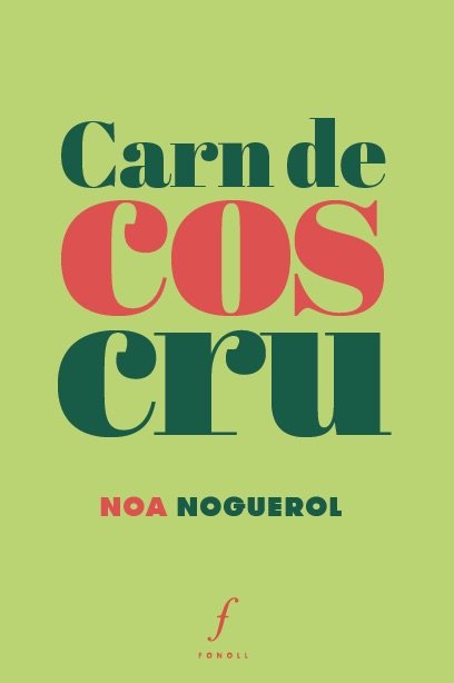 Carn de cos cru, de Noguerol, Noa | portada del libro