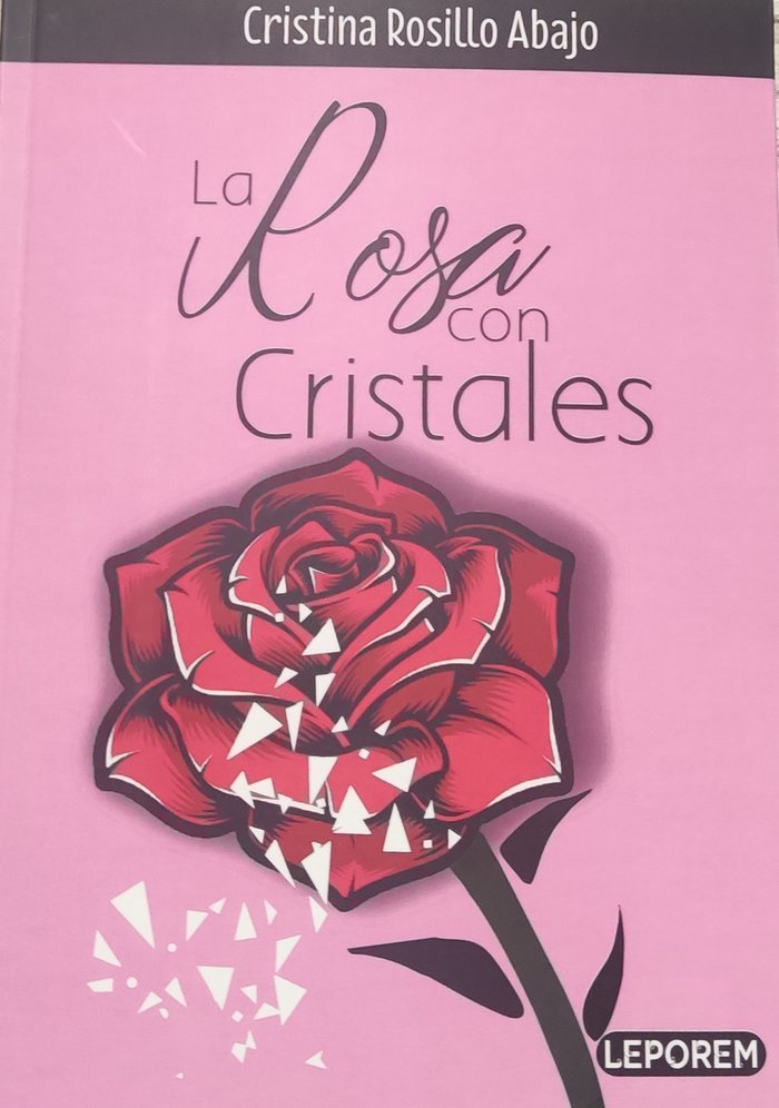 LA ROSA CON CRISTALES, de ROSILLO ABAJO, CRISTINA | portada del libro