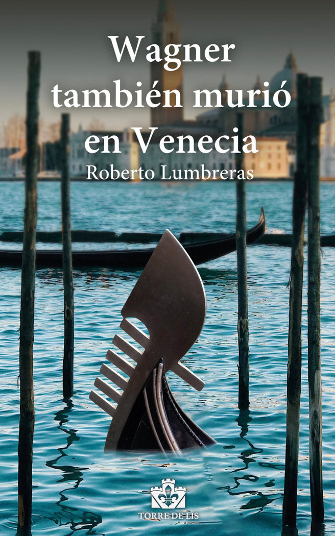Wagner también murió en Venecia, de Lumbreras, Roberto | portada del libro