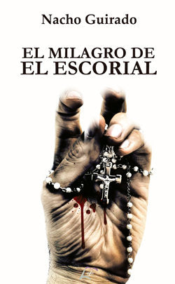 El milagro de El Escorial, de Guirado, Nacho | portada del libro