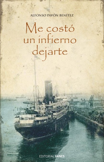 ME COSTO UN INFIERNO DEJARTE, de ALFONSO PAVON BENITEZ | portada del libro
