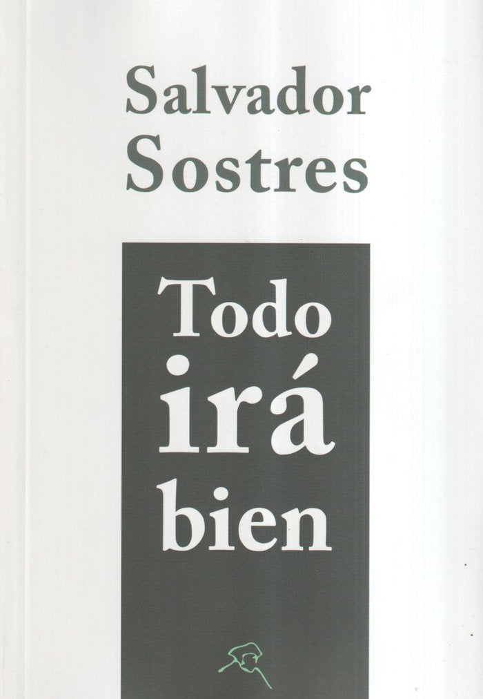 TODO IRA BIEN, de SOSTRES | portada del libro