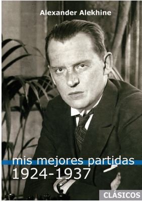Mis mejores partidas 1924-1937, de ALEKHINE, ALEXANDER | portada del libro