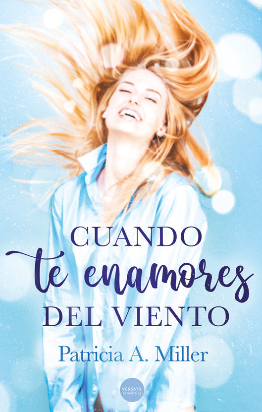 CUANDO TE ENAMORES DEL VIENTO, de A. MILLER, PATRICIA | portada del libro