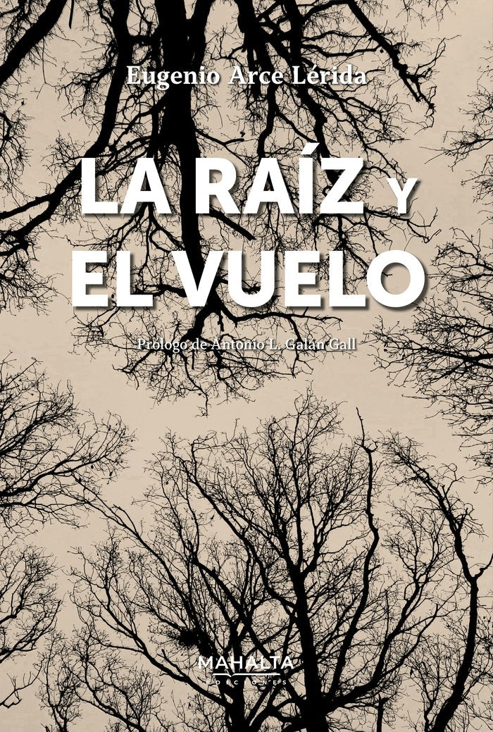 La raíz y el vuelo, de Arce Lérida, Eugenio | portada del libro