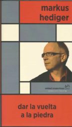 DAR LA VUELTA A LA PIEDRA, de MARKUS HEDIGER | portada del libro