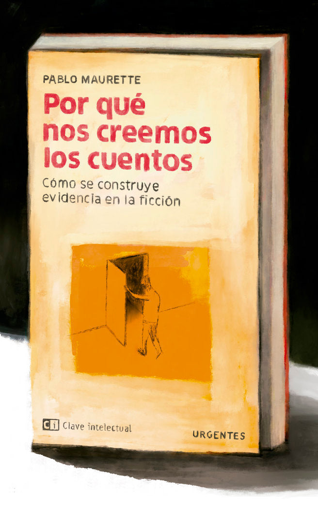 Por qué nos creemos los cuentos, de Maurette, Pablo | portada del libro