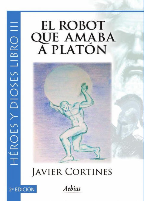 EL ROBOT QUE AMABA A PLATON 2ª EDICION, de CORTINES FERNANDEZ, JAVIER | portada del libro