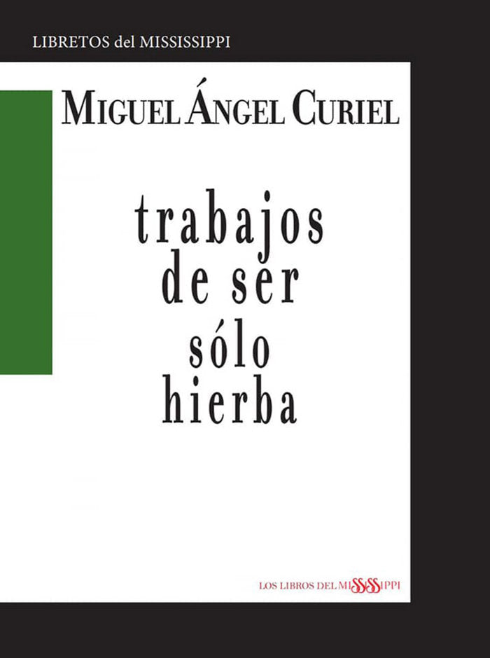 TRABAJOS DE SER SOLO HIERBA, de Curiel, Miguel Ángel | portada del libro