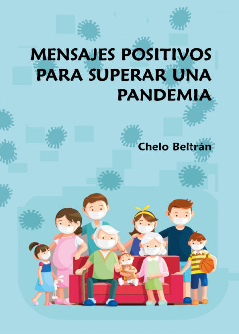 MENSAJES POSITIVOS PARA SUPERAR UNA PANDEMIA, de BELTRAN, CHELO | portada del libro