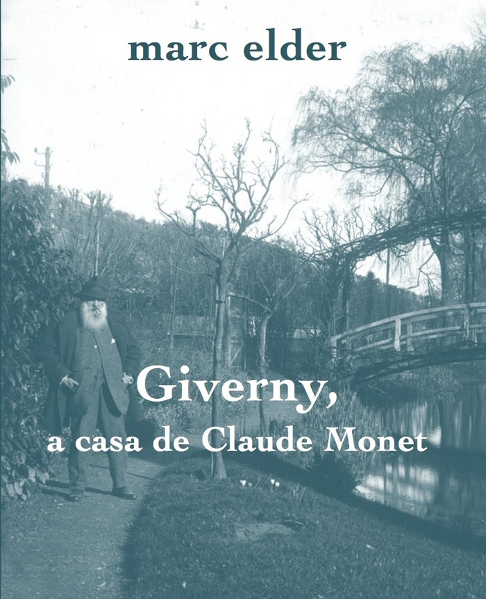 GIVERNY, A CASA DE CLAUDE MONET, de ELDER, MARC | portada del libro