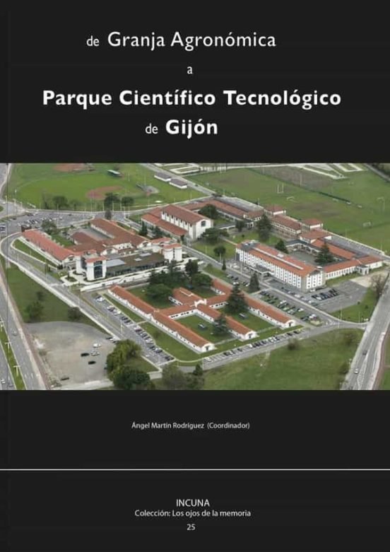 DE GRANJA AGRONOMICA A PARQUE CIENTIFICO TECNOLOGICO DE GIJO, de AA.VV. | portada del libro