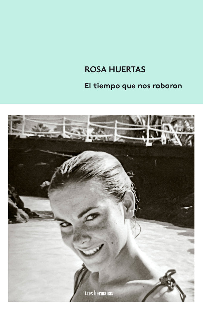 El tiempo que nos robaron, de Huertas, Rosa | portada del libro