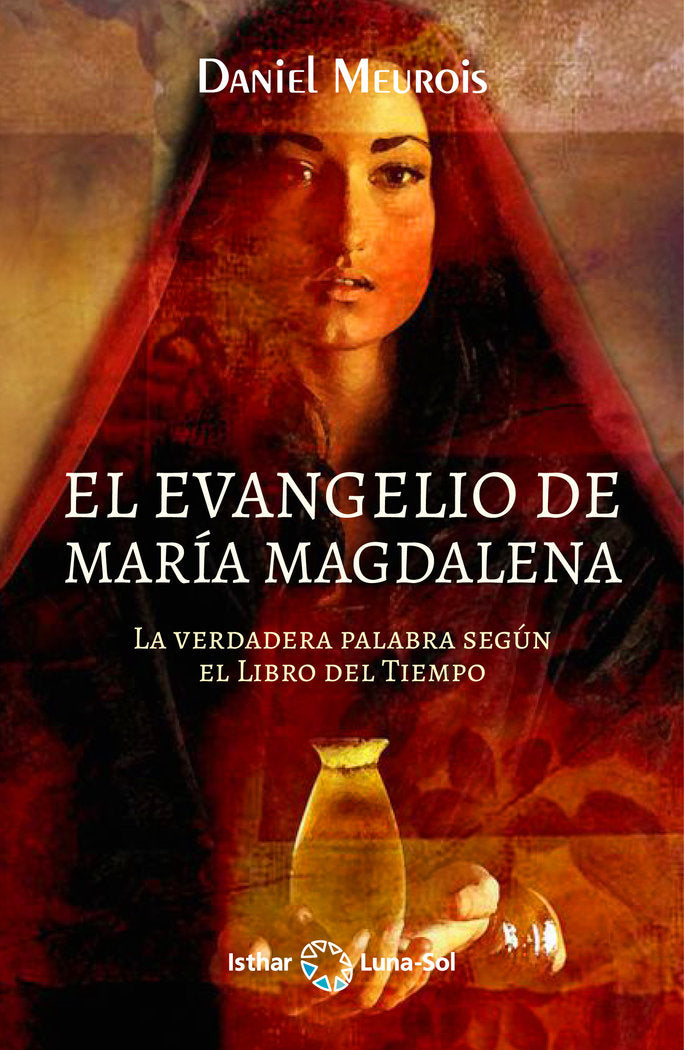 El Evangelio de María Magdalena, de Meurois-Givaudan, Daniel | portada del libro