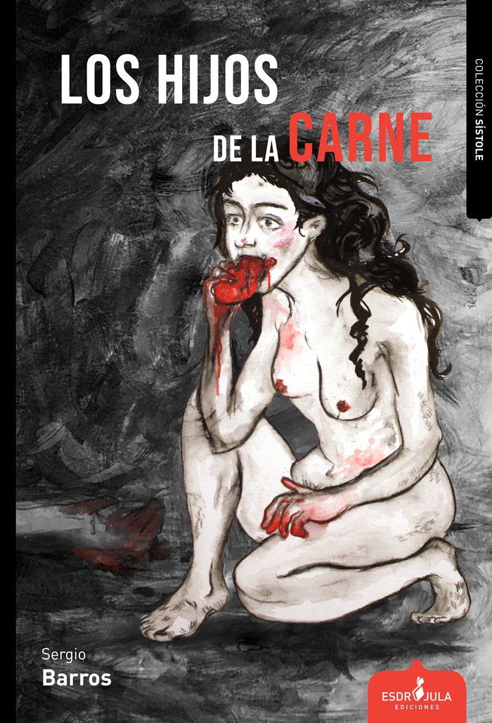 LOS HIJOS DE LA CARNE, de BARROS, SERGIO | portada del libro